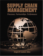 Supply Chain Management: Processes, Partnerships, Performance