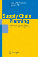 Supply Chain Planning: Quantitative Decision Support and Advanced Planning Solutions
