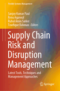 Supply Chain Risk and Disruption Management: Latest Tools, Techniques and Management Approaches