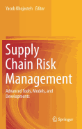 Supply Chain Risk Management: Advanced Tools, Models, and Developments