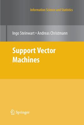 Support Vector Machines - Steinwart, Ingo, and Christmann, Andreas
