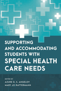 Supporting and Accommodating Students with Special Health Care Needs