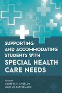 Supporting and Accommodating Students with Special Health Care Needs