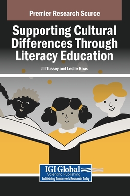 Supporting Cultural Differences Through Literacy Education - Tussey, Jill (Editor), and Haas, Leslie (Editor)