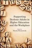 Supporting Dyslexic Adults in Higher Education and the Workplace