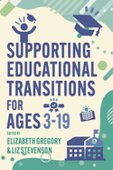 Supporting Educational Transitions for Ages 3-19