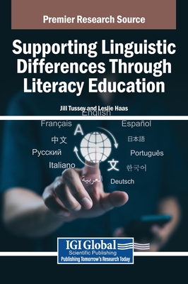 Supporting Linguistic Differences Through Literacy Education - Tussey, Jill (Editor), and Haas, Leslie (Editor)