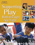 Supporting Play: Birth Through Age Eight