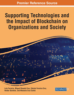 Supporting Technologies and the Impact of Blockchain on Organizations and Society