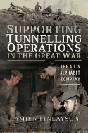 Supporting Tunnelling Operations in the Great War