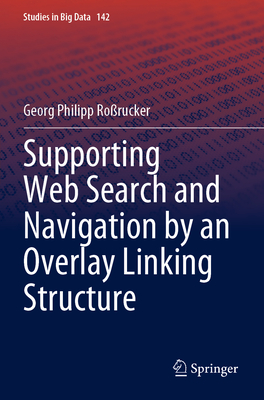 Supporting Web Search and Navigation by an Overlay Linking Structure - Ro�rucker, Georg Philipp