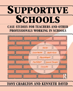 Supportive Schools: Case Studies for Teachers and Other Professionals Working in Schools
