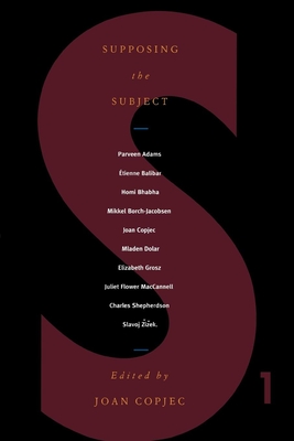 Supposing the Subject - Copjec, Joan (Editor)