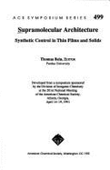 Supramolecular Architecture: Synthetic Control in Thin Films and Solids