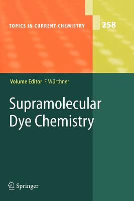 Supramolecular Dye Chemistry - W�rthner, Frank (Editor)