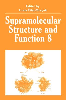 Supramolecular Structure and Function 8 - Pifat-Mrzljak, Greta (Editor)