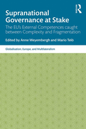 Supranational Governance at Stake: The EU's External Competences caught between Complexity and Fragmentation