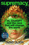 Supremacy: AI, ChatGPT and the race that will change the world