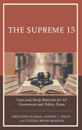 Supreme 15: Cases and Study Materials for AP Government and Politics Exam