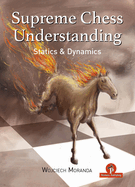 Supreme Chess Understanding: Statics & Dynamics