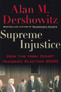 Supreme Injustice: How the High Court Hijacked Election 2000