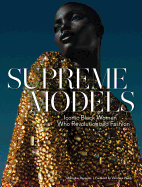 Supreme Models: Iconic Black Women Who Revolutionized Fashion