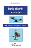 Sur le chemin des saisies: L'huissier de justice d'hier ? demain