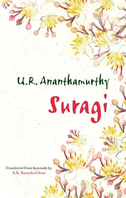 Suragi - Ananthamurthy, U. R., and Ramakrishna, S. R., Mr. (Editor)