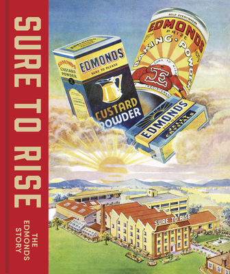 Sure to Rise: The Edmonds story - Alsop, Peter, and Parsonson, Kate, and Wolfe, Richard
