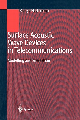 Surface Acoustic Wave Devices in Telecommunications: Modelling and Simulation - Hashimoto, Ken-Ya