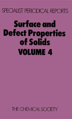 Surface and Defect Properties of Solids: Volume 4 - Roberts, M W (Editor), and Thomas, John M (Editor)