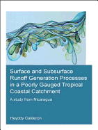 Surface and Subsurface Runoff Generation Processes in a Poorly Gauged Tropical Coastal Catchment: A Study from Nicaragua