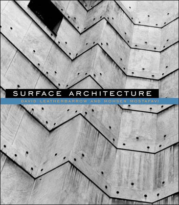 Surface Architecture - Leatherbarrow, David, and Mostafavi, Mohsen