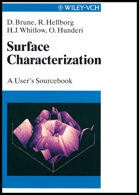 Surface Characterization: A User's Sourcebook - Brune, Dag (Editor), and Hunderi, Ola (Editor), and Hellborg, Ragnar (Editor)