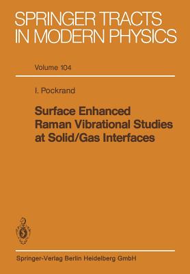 Surface Enhanced Raman Vibrational Studies at Solid Gas Interfaces - Pockrand, I.