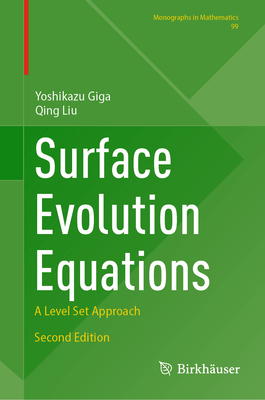 Surface Evolution Equations: A Level Set Approach - Giga, Yoshikazu, and Liu, Qing