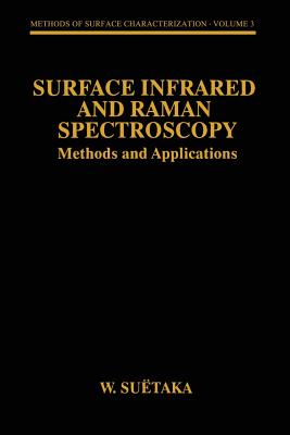 Surface Infrared and Raman Spectroscopy: Methods and Applications - Yates Jr, John T, and Su�taka, W