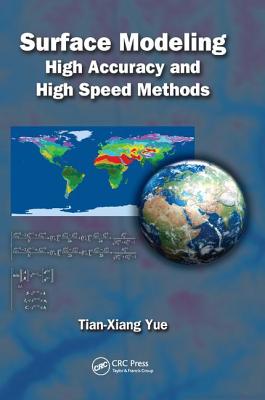 Surface Modeling: High Accuracy and High Speed Methods - Yue, Tian-Xiang