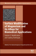 Surface Modification of Magnesium and its Alloys for Biomedical Applications: Modification and Coating Techniques