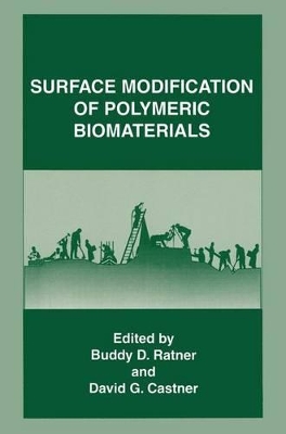 Surface Modification of Polymeric Biomaterials - Ratner, Buddy D (Editor), and Castner, David G (Editor)