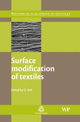 Surface Modification of Textiles - Wei, Q (Editor)
