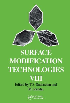 Surface Modification Technologies VIII - Sudarshan, T S (Editor), and Jeandin, M (Editor)