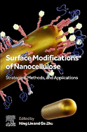 Surface Modifications of Nanocellulose: Strategies, Methods, and Applications