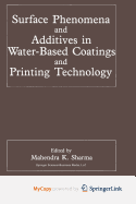 Surface Phenomena and Additives in Water-Based Coatings and Printing Technology