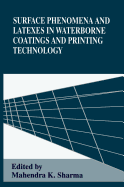 Surface Phenomena and Latexes in Waterborne Coatings and Printing Technology