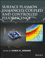 Surface Plasmon Enhanced, Coupled and Controlled Fluorescence