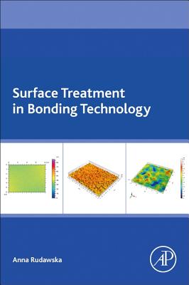 Surface Treatment in Bonding Technology - Rudawska, Anna