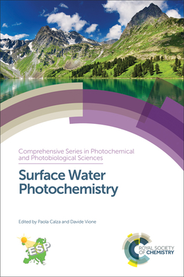Surface Water Photochemistry - Calza, Paola (Editor), and Vione, Davide (Editor)