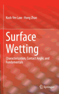 Surface Wetting: Characterization, Contact Angle, and Fundamentals
