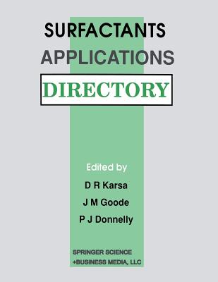 Surfactants Applications Directory - Karsa, D R, and Donnelly, P J, and Goode, J M